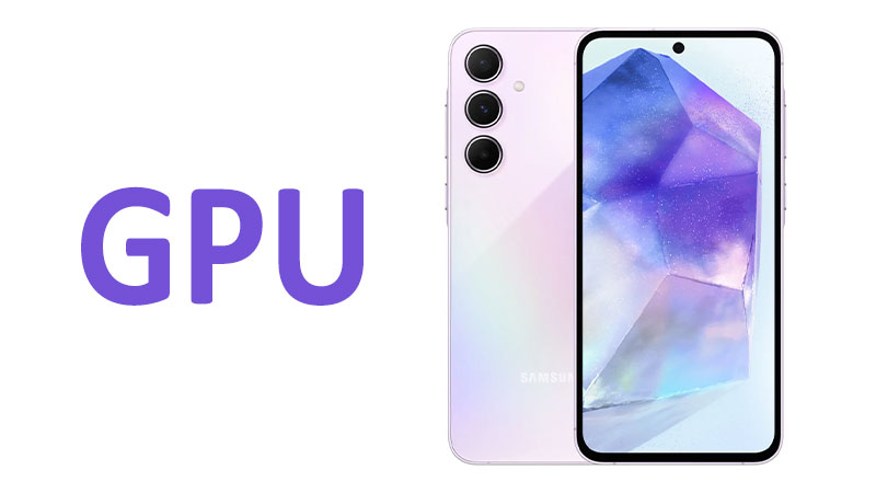 Samsung Galaxy A55 GPU Specs & Power Insights