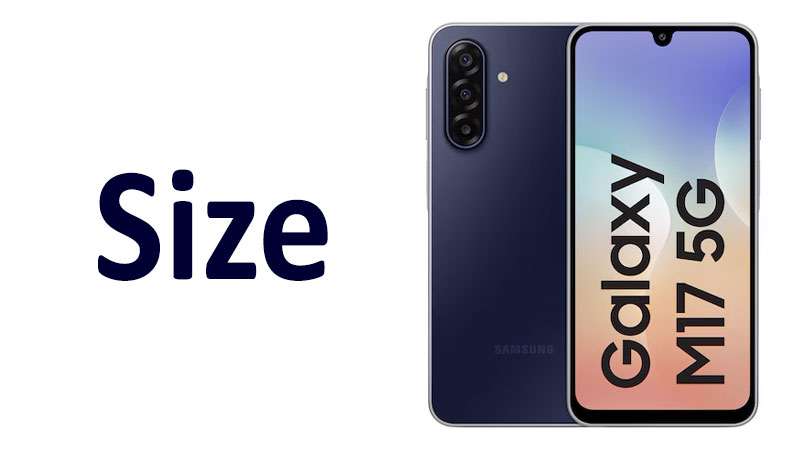 Samsung Galaxy M17 Size: Screen, Dimensions & Comparisons