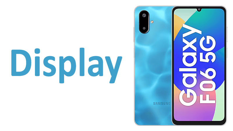 Samsung Galaxy F06 5G Display Review Specs, Resolution & Quality