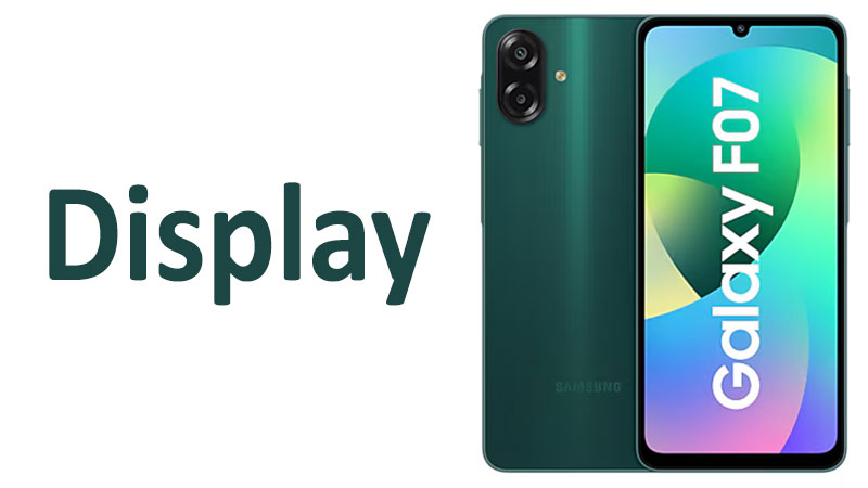 Samsung Galaxy F07 Display Review Specs, Resolution & Quality