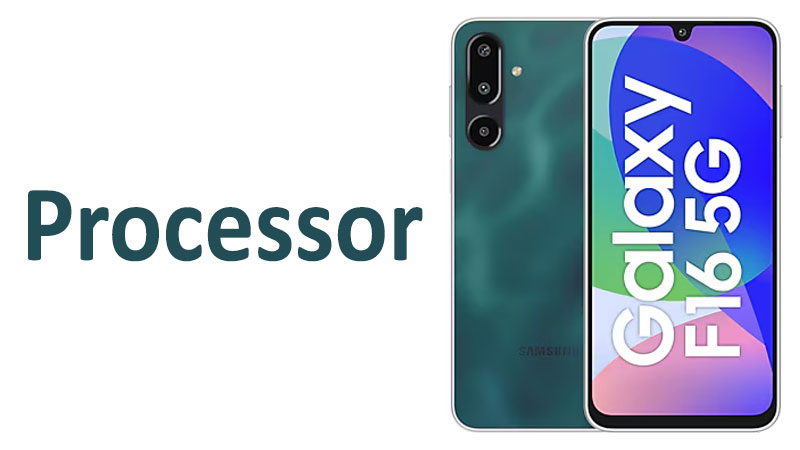 Samsung Galaxy F16 Processor Chipset, GPU Review & Specs