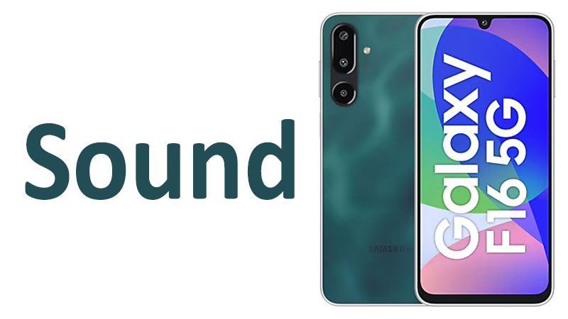 Samsung Galaxy F16 Sound Speakers & Audio Quality Review