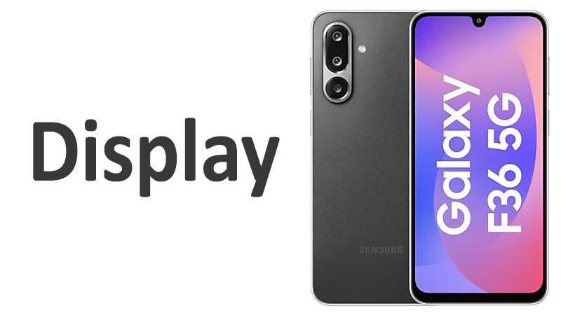 Samsung Galaxy F36 Display Review Specs, Resolution & Quality
