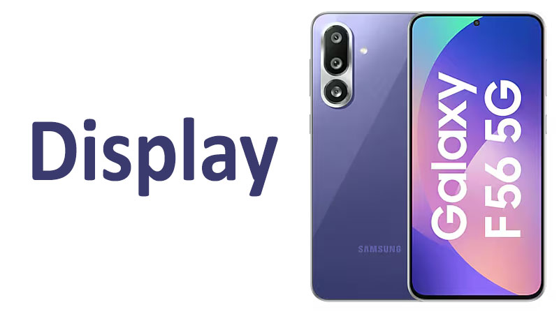 Samsung Galaxy F56 Display Review Specs, Resolution & Quality