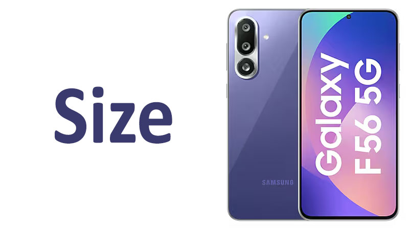 Samsung Galaxy F56 Size Screen, Dimensions & Comparisons