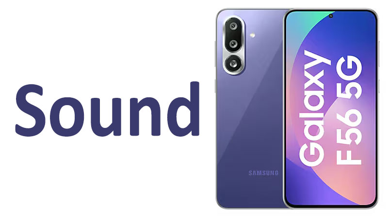 Samsung Galaxy F56 Sound Speakers Audio Quality Review Samsung Galaxy F56 Sound Speakers & Audio Quality Review