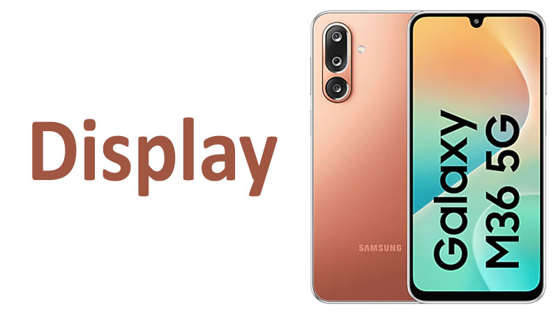 Samsung Galaxy M36 Display Review Specs, Resolution & Quality