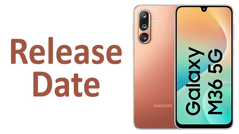 Samsung Galaxy M36 Release Date Launch Availability Samsung Galaxy M36 Release Date Launch & Availability