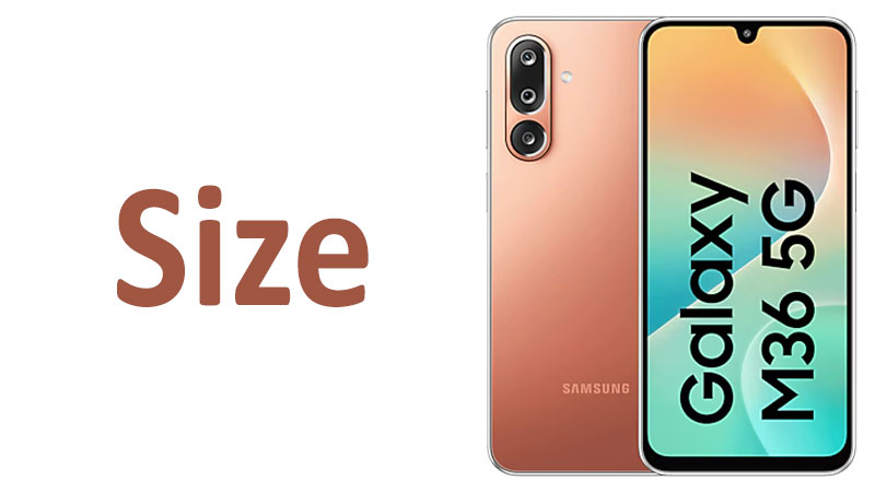 Samsung Galaxy M36 Size Screen, Dimensions & Comparisons