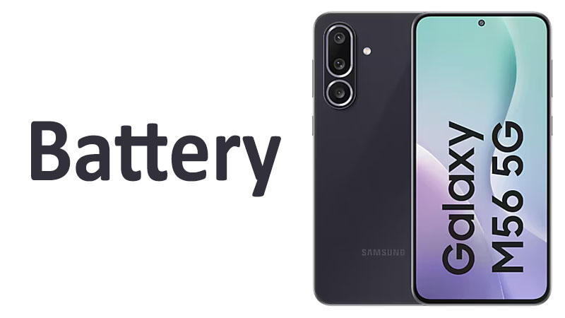 Samsung Galaxy M56 Battery Capacity, Charging & Life