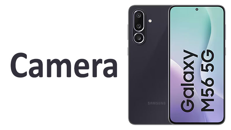 Samsung Galaxy M56 Camera Review Specs & Performance