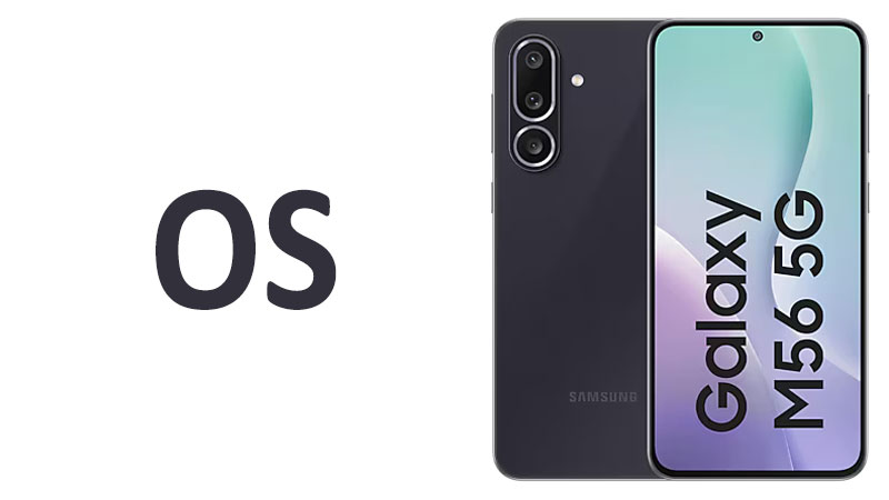 Samsung Galaxy M56 OS Android Version and One UI 7