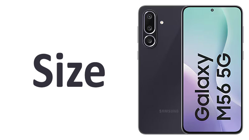 Samsung Galaxy M56 Size Screen, Dimensions & Comparisons