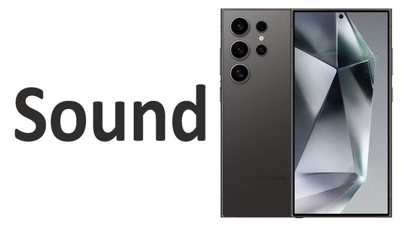 Samsung Galaxy S24 Ultra Sound Speakers & Audio Quality Review