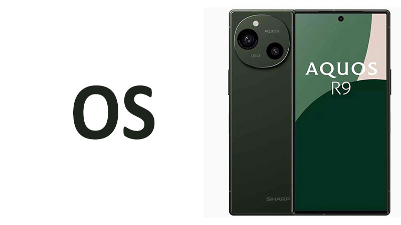 Sharp Aquos R9 OS Android Version and Features
