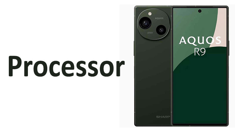 Sharp Aquos R9 Processor Chipset, GPU Review & Specs