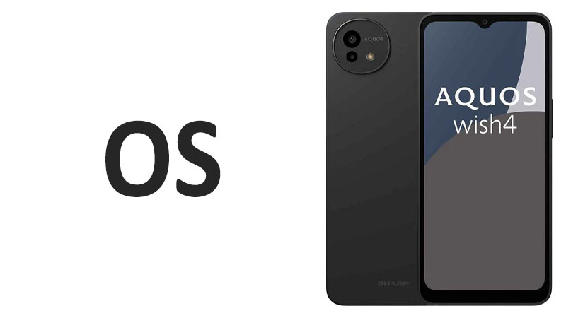 Sharp Aquos wish4 OS Android Version and Features